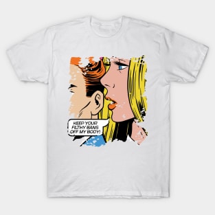 Keep Your Filthy Bans Off My Body // Vintage Pop Art // Women's Rights T-Shirt